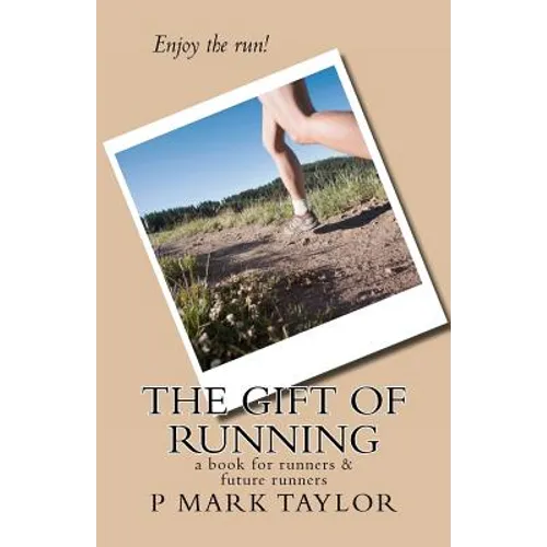 The Gift of Running: a book for runners and future runners
