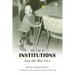 My Life in Institutions and My Way Out