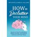 How to Declutter Your Mind: Secrets to Stop Overthinking, Relieve Anxiety, and Achieve Calmness and Inner Peace (Mindfulness and Minimalism)