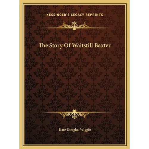 The Story Of Waitstill Baxter