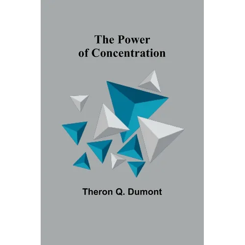 The Power of Concentration