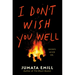 I Don't Wish You Well