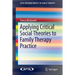 Applying Critical Social Theories to Family Therapy Practice