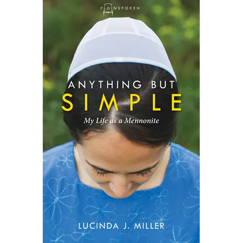 Anything But Simple: My Life as a Mennonite