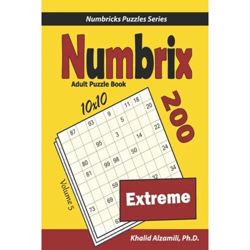 Numbrix Adult Puzzle Book: 200 Extreme (10x10) Puzzles