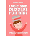 Logic Grid Puzzles For Kids: Mirukuti Puzzles