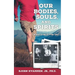Our Bodies, Souls, and Spirits
