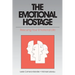 The Emotional Hostage: Rescuing Your Emotional Life