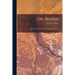 Oil Mania; Sketches From the Early Pennsylvania Oil Fields