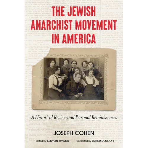 The Jewish Anarchist Movement in America: A Historical Review and Personal Reminiscences