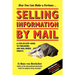 Selling Information by Mail: A Step-by-Step Guide to Publishing and Mail-Order Profits