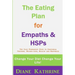 The Eating Plan for Empaths & Hsps: Change Your Diet Change Your Life!