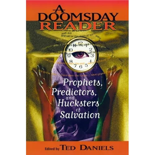 A Doomsday Reader: Prophets, Predictors, and Hucksters of Salvation