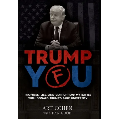 Trump You: Promises, Lies, and Corruption: My Battle with Donald Trump's Fake University