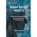 Warp Speed Habits: A Brain-Based Roadmap for Leveraging Change in Organizations