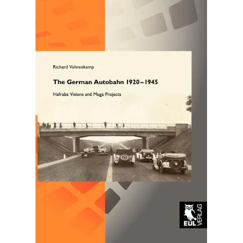 The German Autobahn 1920-1945: Hafraba Visions and Mega Projects