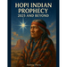 Hopi Indian Prophecy 2025 and Beyond