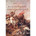 Army Lists of the Roundheads and Cavaliers, Containing the Names of the Officers in the Royal and Parliamentary Armies of 1642