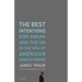The Best Intentions: Kofi Annan and the UN in the Era of American World Power