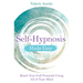 Self-Hypnosis Made Easy: Reach Your Full Potential Using All of Your Mind