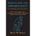 Problem, RIsk, and Opportunity Enterprise Management: How to use language, data, information, and analytics that easily align with the ways we think