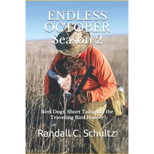 Endless October Season 2: Bird Dogs, Short Tails, and the Traveling Birdhunter
