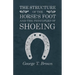 The Structure of the Horse's Foot and the Principles of Shoeing