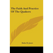 The Faith And Practice Of The Quakers