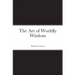 The Art of Worldly Wisdom