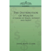 The Distribution of Wealth: A Theory of Wages, Interest and Profits