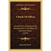 A Book Of Offices: Services For Occasions Not Provided For In The Book Of Common Prayer (1914)