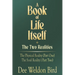 A Book of Life Itself-The Two Realities: The Physical Reality (Part One) / The Soul Reality (Part Two)