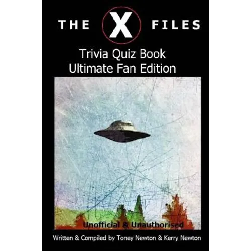 The X Files Trivia Quiz Book Ultimate Fan Edition