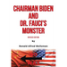 Chairman Biden and Dr. Fauci's Monster: Revised Edition