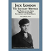 Jack London: The Socialist Writings: The People of the Abyss, War of the Classes, Revolution and Other Essays