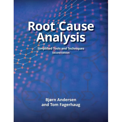 Root Cause Analysis: Simplified Tools and Techniques