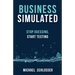 Business Simulated: Stop Guessing, Start Testing