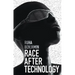 Race After Technology: Abolitionist Tools for the New Jim Code