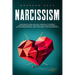 Narcissism: This book Includes: Narcissistic Abuse Recovery, Personality Disorder, Narcissism Recovery, Narcissistic Relationship,