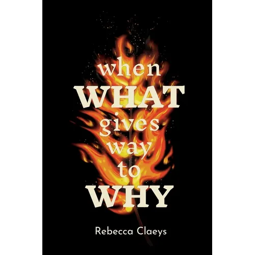 When What Gives Way to Why