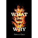 When What Gives Way to Why