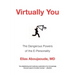 Virtually You: The Dangerous Powers of the E-Personality