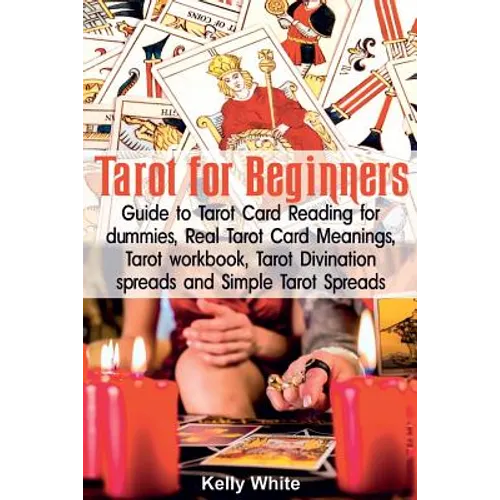 Tarot for Beginners: Guide to Tarot Card Reading for dummies - Real Tarot Card Meanings - Tarot workbook - Tarot divination spreads and Sim