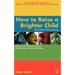 How to Raise a Brighter Child