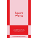 Square Waves: An 831 Stories Romance