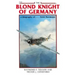 The Blond Knight of Germany: A Biography Of...Erich Hartmann