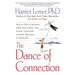 The Dance of Connection: How to Talk to Someone When You're Mad, Hurt, Scared, Frustrated, Insulted, Betrayed, or Desperate