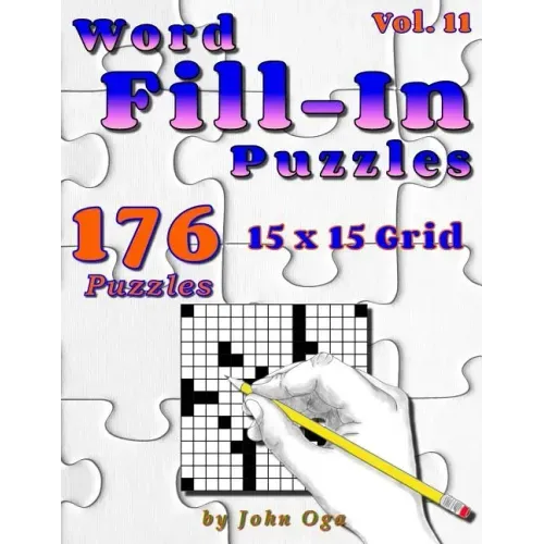 Word Fill-In Puzzles: Fill In Puzzle Book, 176 Puzzles: Vol. 11