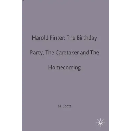 Harold Pinter: The Birthday Party, The Caretaker and The Homecoming