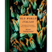 Old World Italian: Recipes and Secrets from Our Travels in Italy: A Cookbook